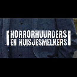 Horrorhuurders en Huisjesmelkers