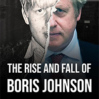 The Rise And Fall Of Boris Johnson